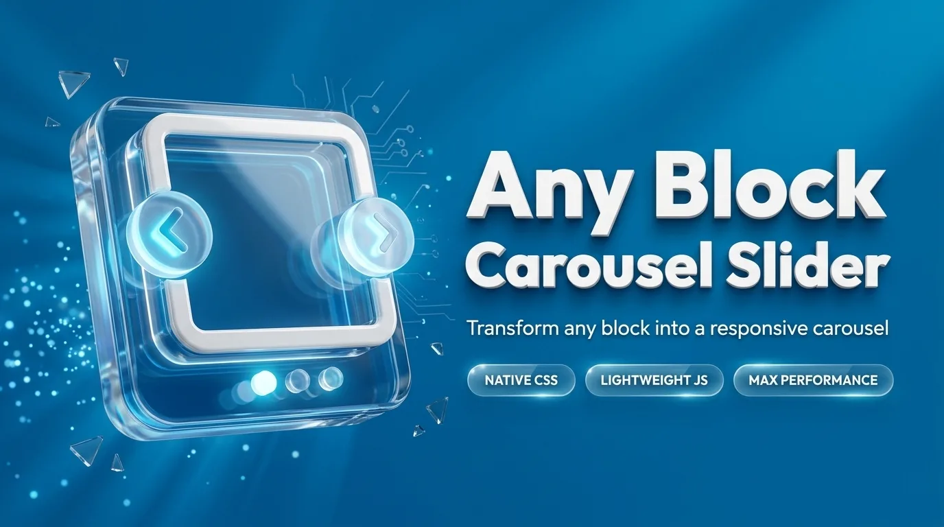 Histoire d&rsquo;Any Block Carousel Slider : Pourquoi et comment j&rsquo;ai créé ce plugin WordPress natif